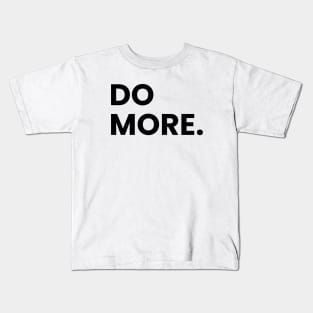 Do more Kids T-Shirt